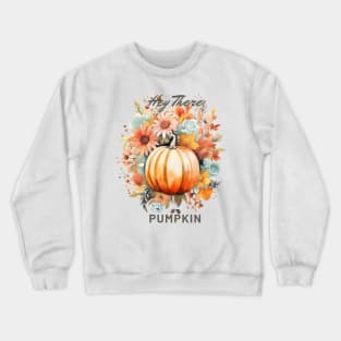 Hey There Pumpkin Crewneck Sweatshirt